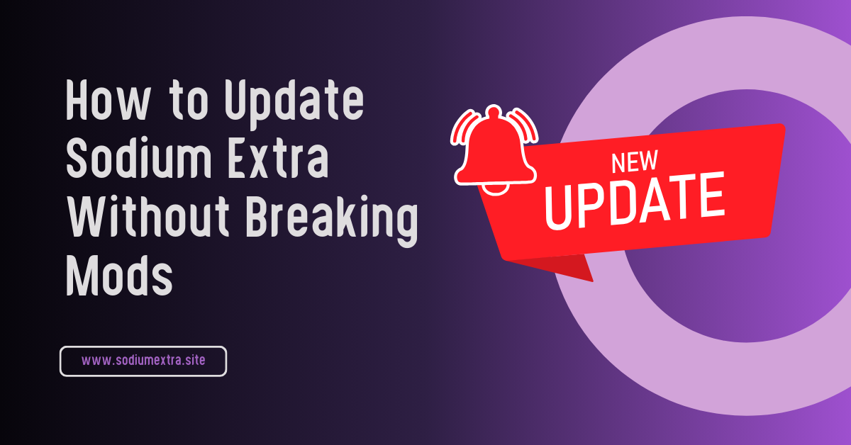 How to Update Sodium Extra Without Breaking Mods