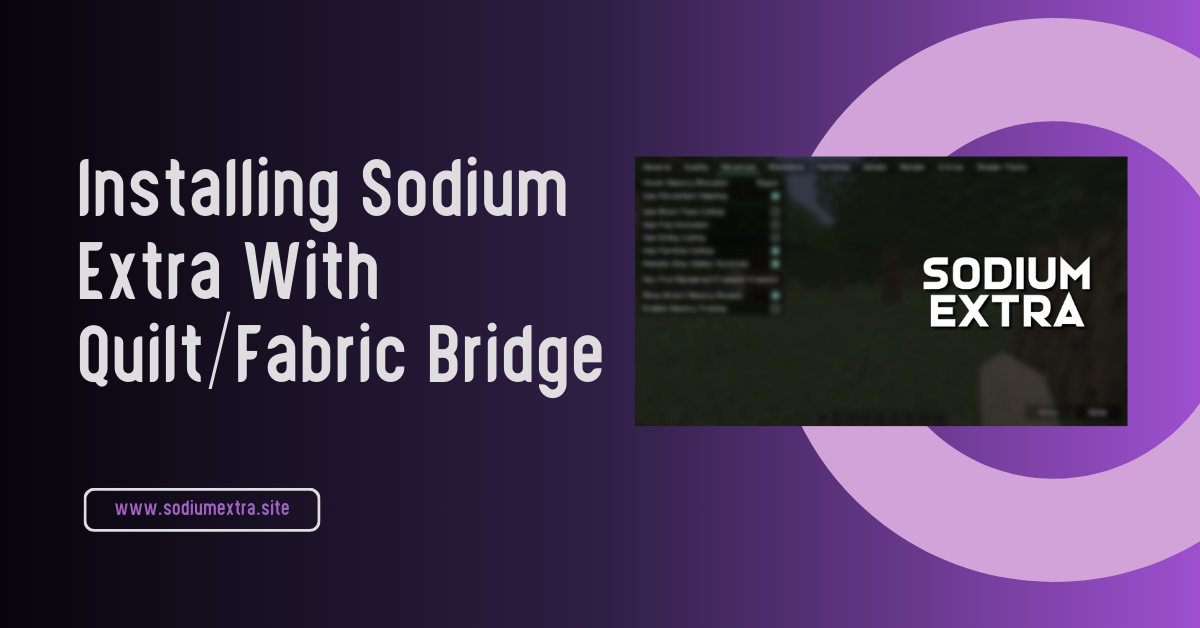Installing Sodium Extra With Quilt OR Fabric Bridge