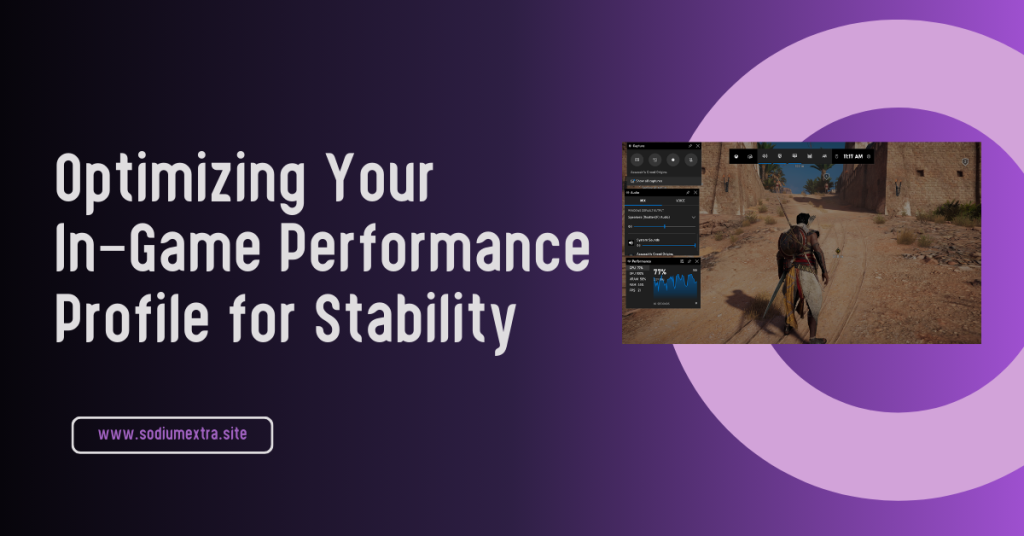 Optimizing Your In-Game Performance Profile for Stability