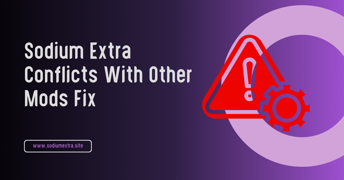 Sodium Extra Conflicts With Other Mods