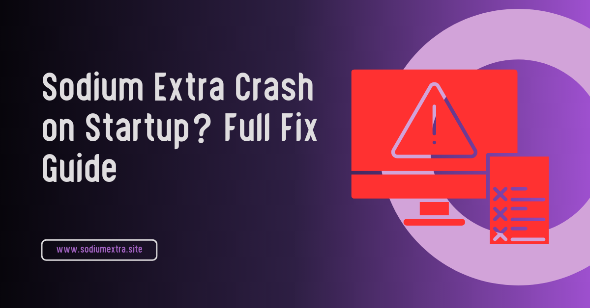 Sodium Extra Crash on Startup
