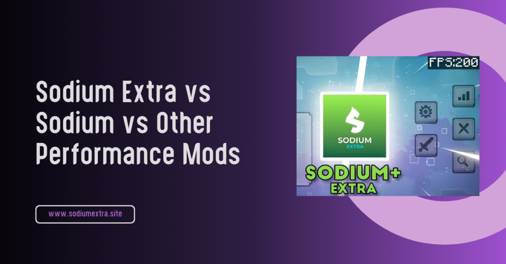 Sodium Extra vs Sodium vs Other Performance Mods