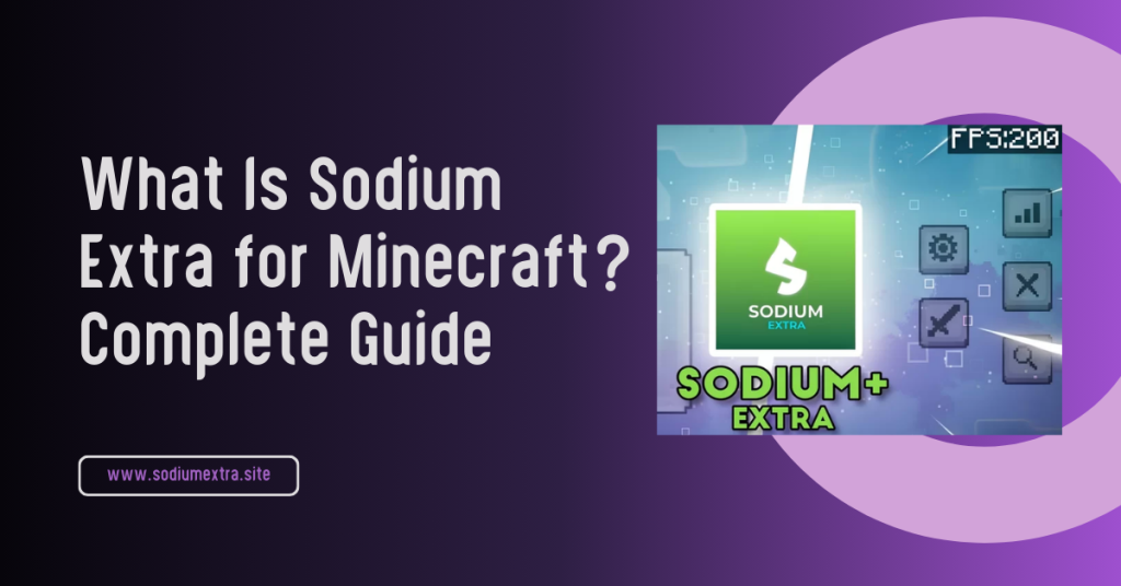 What Is Sodium Extra for Minecraft? Complete Guide